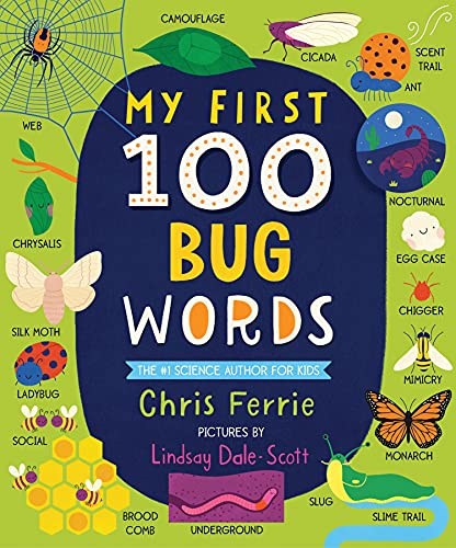 Beispielbild fr My First 100 Bug Words: Expand Vocabulary and Teach Babies and Toddlers about Beetles, Bees, Butterflies, and More! (My First STEAM Words) zum Verkauf von Goodwill of Colorado