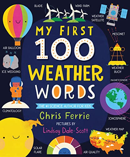 Stock image for My First 100 Weather Words: A STEM Vocabulary Builder for Babies and Toddlers (My First STEAM Words) for sale by -OnTimeBooks-