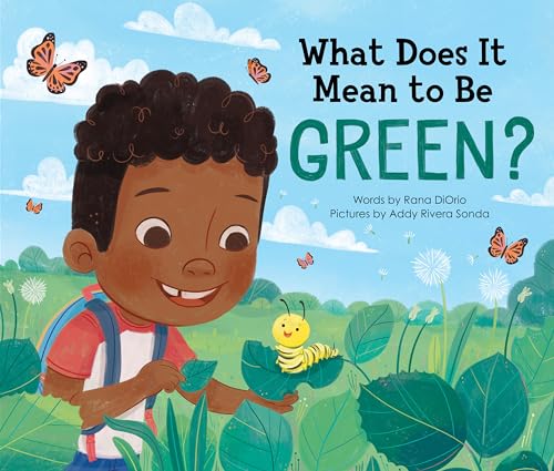 Beispielbild fr What Does It Mean to Be Green?: A Picture Book about Making Eco Friendly Choices and Saving the Planet! (Earth Day Books, Recycling Books for Kids) zum Verkauf von Goodwill of Colorado