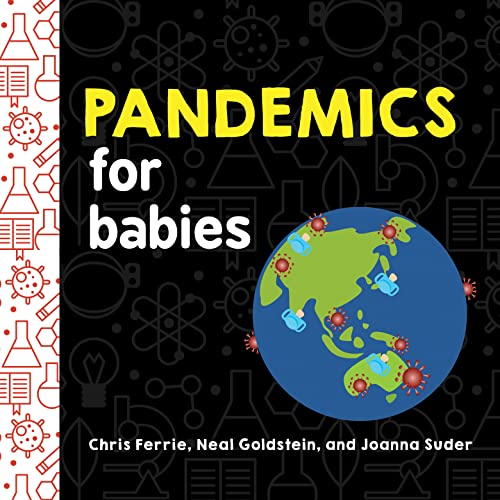 9781728234168: Pandemics for Babies: Explain Social Distancing, Transmission, and Quarantine with this STEM Board Book by the #1 Science Author for Kids (Baby University)