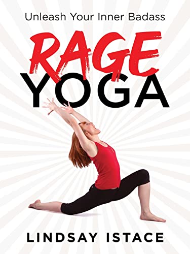Stock image for Rage Yoga: Unleash Your Inner Badass (A Funny and Empowering Fitness Gift, Perfect for Work From Home Exercise) for sale by SecondSale