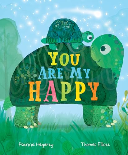 

You Are My Happy: An Interactive Picture Book of Love and Togetherness with Peek Through Cutout Pages