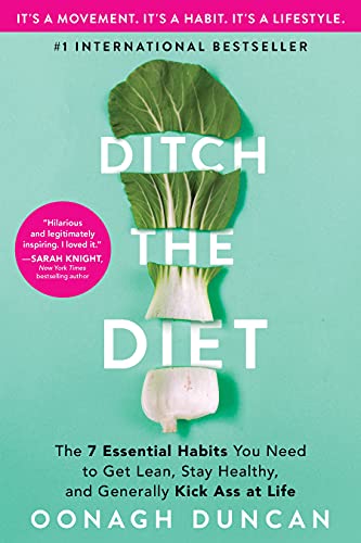 Beispielbild fr Ditch the Diet: The 7 Essential Habits You Need to Get Lean, Stay Healthy, and Generally Kick Ass at Life (Self-Improvement Wellness Book to Change Your Mindset and Develop Healthy Habits for Life) zum Verkauf von Goodwill of Colorado