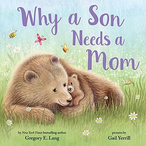 Stock image for Why a Son Needs a Mom: Celebrate Your Special Mother and Son Bond with this Sweet Picture Book! (Always in My Heart) for sale by Goodwill