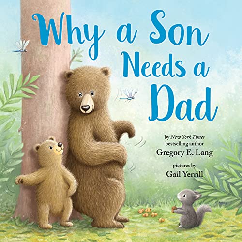9781728235875: Why a Son Needs a Dad: Celebrate Your Father and Son Bond with this Heartwarming Gift! (Always in My Heart)