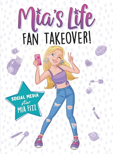 Beispielbild fr Mia's Life: Fan Takeover!: Go Behind the Camera with YouTube Star Mia Fizz (Middle Grade Novel for Girls and Boys) zum Verkauf von SecondSale