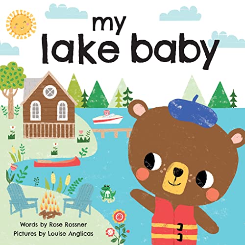 Stock image for My Lake Baby : Float, Boat, and Play in this Love Book for Babies, Toddlers, and New Parents (Sweet Shower Gifts) for sale by Goodwill