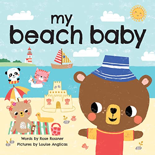 Beispielbild fr My Beach Baby: Swim in the Sun, Build Sandcastles, and Say I Love You! (Shower Gifts for New Parents, Board Books for Toddlers) (My Baby Locale) zum Verkauf von SecondSale