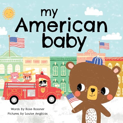 Beispielbild fr My American Baby: Wear Your Stars and Stripes, Wave a Flag, and Say I Love You! (Sweet Board Books, Independence Day and Shower Gifts) (My Baby Locale) zum Verkauf von SecondSale