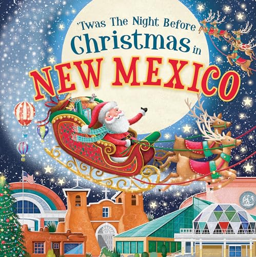 Imagen de archivo de 'Twas the Night Before Christmas in New Mexico: A Twist on a Classic Christmas Tale and Fun Stocking Stuffer for Boys and Girls 4-8 (Night Before Christmas In) a la venta por Dream Books Co.