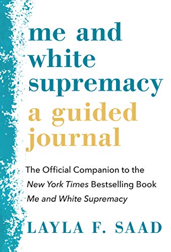 Beispielbild fr Me and White Supremacy: a Guided Journal : The Official Companion to the New York Times Bestselling Book Me and White Supremacy zum Verkauf von Better World Books