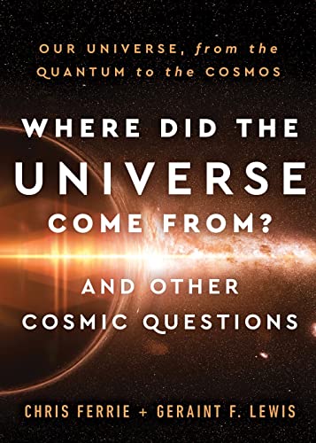 9781728238814: Where Did the Universe Come From? And Other Cosmic Questions: Our Universe, from the Quantum to the Cosmos