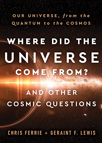 Imagen de archivo de Where Did the Universe Come From? And Other Cosmic Questions: Our Universe, from the Quantum to the Cosmos a la venta por Goodwill Books