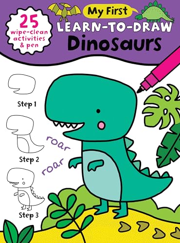 

My First Learn-To-Draw: Dinosaurs: Coloring Book for Toddlers with 25 Wipe Clean Activities and Marker (My First Wipe Clean How-To-Draw)