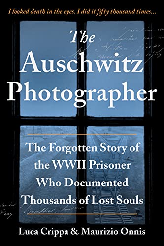 9781728242200: The Auschwitz Photographer: The Forgotten Story of the Wwii Prisoner Who Documented Thousands of Lost Souls