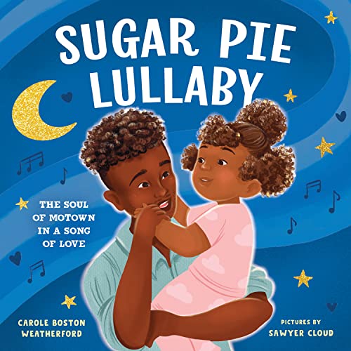 Beispielbild fr Sugar Pie Lullaby: The Soul of Motown in a Song of Love zum Verkauf von BooksRun