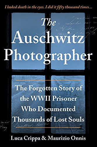 Beispielbild fr The Auschwitz Photographer : The Forgotten Story of the WWII Prisoner Who Documented Thousands of Lost Souls zum Verkauf von Better World Books