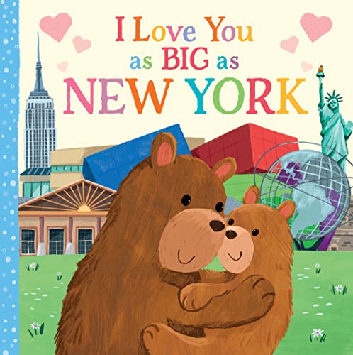 Beispielbild fr I Love You as Big as New York: A Sweet Love Board Book for Toddlers with Baby Animals, the Perfect Mother's Day, Father's Day, or Shower Gift! zum Verkauf von BooksRun