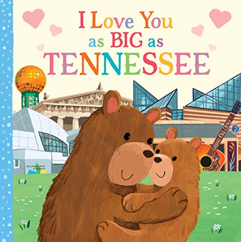 Stock image for I Love You as Big as Tennessee: A Sweet Love Board Book for Toddlers, the Perfect Mother's Day, Father's Day, or Shower Gift! for sale by GF Books, Inc.