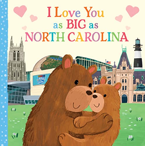 9781728244228: I Love You as Big as North Carolina: A Sweet Love Board Book for Toddlers, the Perfect Mother's Day, Father's Day, or Shower Gift!