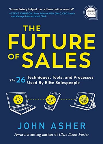 9781728245386: The Future of Sales: The 50+ Techniques, Tools, and Processes Used by Elite Salespeople (Ignite Reads)