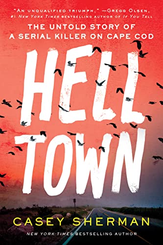 Stock image for Helltown: The Untold Story of a Serial Killer on Cape Cod for sale by ThriftBooks-Dallas