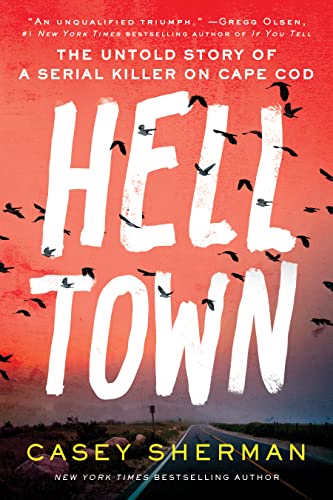 Stock image for Helltown: The Untold Story of a Serial Killer on Cape Cod for sale by Dream Books Co.