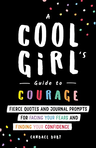 Beispielbild fr A Cool Girl's Guide to Courage: Fierce Quotes and Journal Prompts for Facing Your Fears and Finding Your Confidence (Self-Esteem Workbook, Stocking Stuffer for Teen Girls) zum Verkauf von Front Cover Books