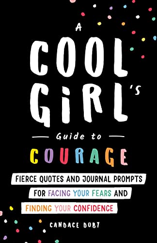 Imagen de archivo de A Cool Girl's Guide to Courage: Fierce Quotes and Journal Prompts for Facing Your Fears and Finding Your Confidence (Self-Esteem Workbook, Stocking Stuffer for Teen Girls) a la venta por Hafa Adai Books