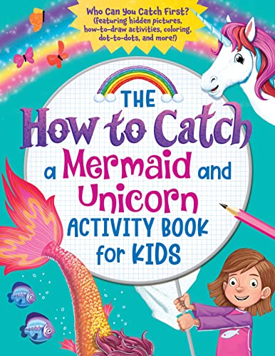 Beispielbild fr The How to Catch a Mermaid and Unicorn Activity Book for Kids: Who Can You Catch First? (Featuring hidden pictures, how-to-draw activities, coloring, dot-to-dots and more!) zum Verkauf von Zoom Books Company