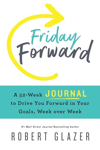 Stock image for Friday Forward Journal: A 52-Week Journal to Drive You Forward in Your Goals, Week over Week for sale by BooksRun