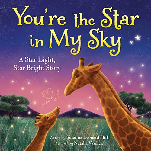 Beispielbild fr You're the Star in My Sky: A Star Light, Star Bright Nursery Rhyme (Bedtime Stories for Kids) zum Verkauf von Half Price Books Inc.