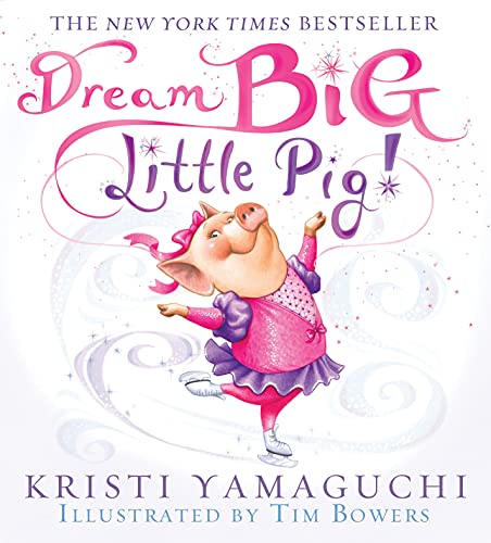Stock image for Dream Big, Little Pig!: An inspiring figure skating book for sale by Hawking Books