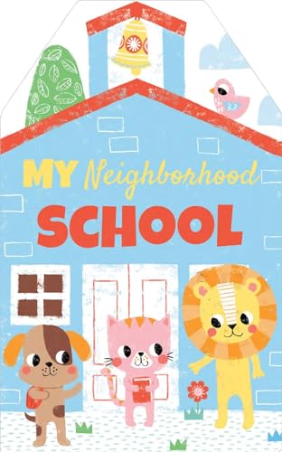 Stock image for My Neighborhood School: Learn About Going to School in this Interactive Book for Toddlers Ages 1-3 (Shower Gifts for New Parents) for sale by ZBK Books
