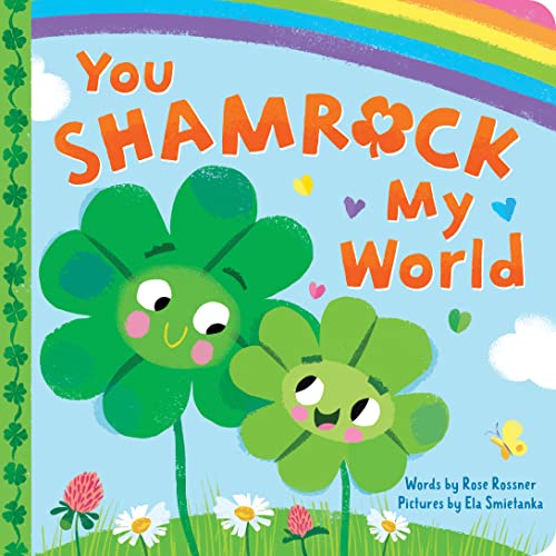 Stock image for You Shamrock My World: A Sweet and Lucky St. Patrick's Day Board Book for Babies and Toddlers (Punderland) for sale by Your Online Bookstore