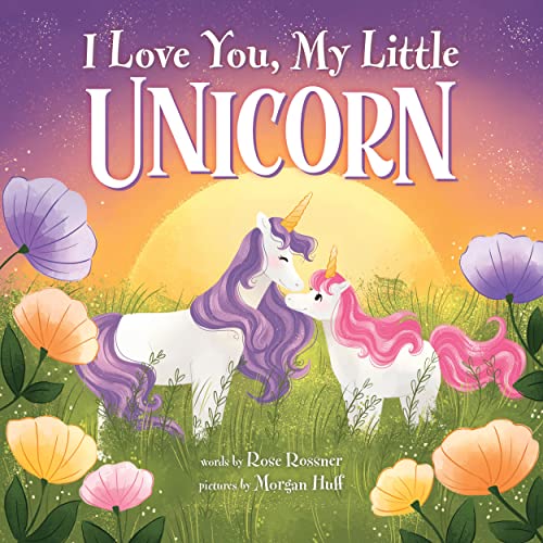 Beispielbild fr I Love You, My Little Unicorn: A Magical and Encouraging Picture Book for Kids! zum Verkauf von Goodwill of Colorado