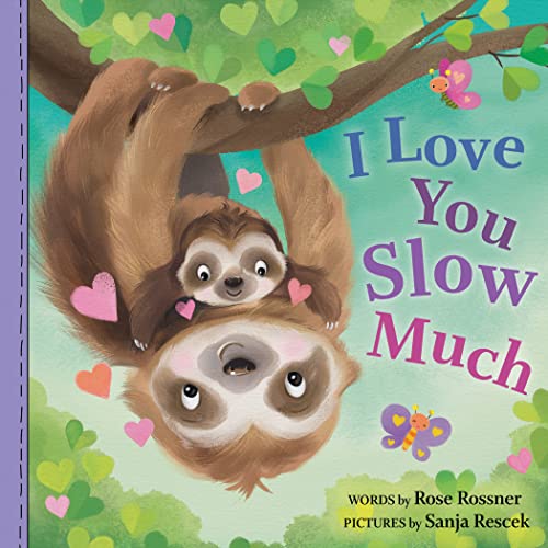 Stock image for I Love You Slow Much: A Sweet and Funny Baby Animal Board Book for Babies and Toddlers (Punderland) for sale by SecondSale