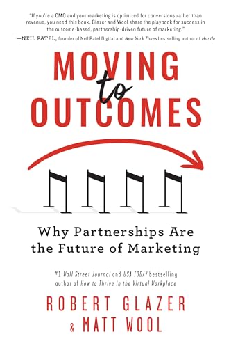 Stock image for Moving to Outcomes: Why Partnerships are the Future of Marketing for sale by SecondSale