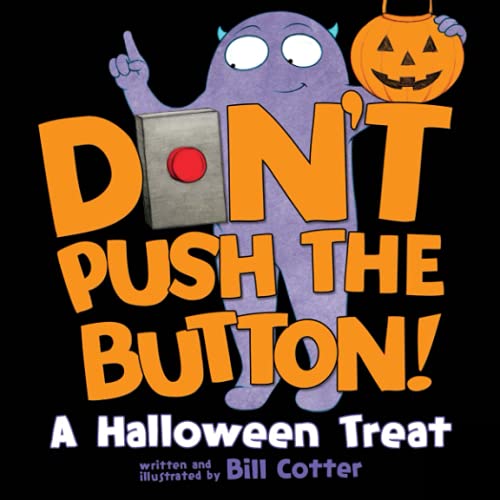 Beispielbild fr Don't Push the Button! A Halloween Treat: A Spooky Fun Interactive Book For Kids zum Verkauf von Half Price Books Inc.