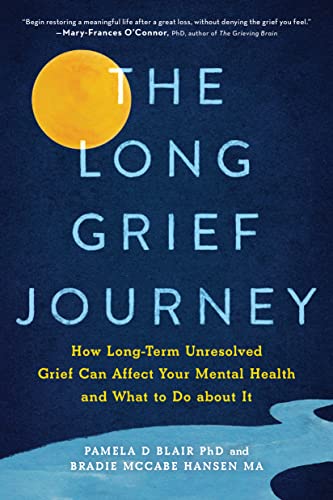 Stock image for The Long Grief Journey: How Long-Term Unresolved Grief Can Affect Your Mental Health and What to Do About It (Compassionate Grief Book for Healing After Loss) for sale by Goodwill Books