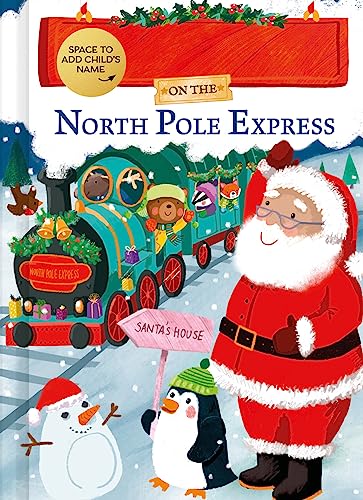 Beispielbild fr My Adventure on the North Pole Express: A Fill-in-Your-Name Personalized Christmas Picture Book Story for Toddlers and Kids (North Pole Express Bears) zum Verkauf von SecondSale