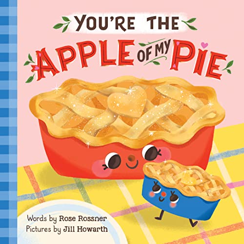 Beispielbild fr You're the Apple of My Pie zum Verkauf von ThriftBooks-Atlanta