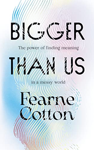 Imagen de archivo de Bigger Than Us: The Power of Finding Meaning in a Messy World a la venta por ThriftBooks-Atlanta