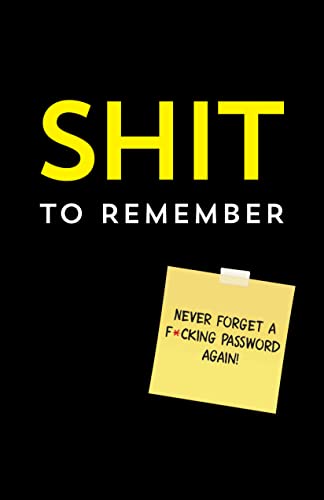 9781728265957: Shit to Remember: Internet Address and Password Keeper to Prevent Wtf Moments (Calendars & Gifts to Swear By)