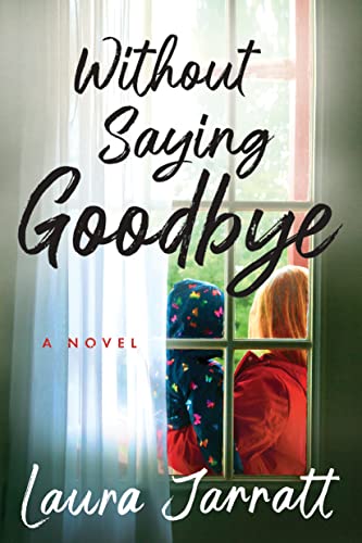Beispielbild fr Without Saying Goodbye: A Novel zum Verkauf von BooksRun