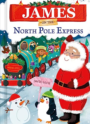 Imagen de archivo de James on the North Pole Express: A Personalized Christmas Picture Book Story for Toddlers and Kids (North Pole Express Bears) a la venta por Once Upon A Time Books