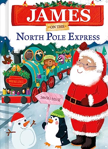 Stock image for James on the North Pole Express: A Personalized Christmas Picture Book Story for Toddlers and Kids (North Pole Express Bears) for sale by Once Upon A Time Books