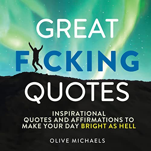 Stock image for Great F*cking Quotes: Inspirational Quotes and Affirmations to Make Your Day Bright as Hell for sale by ThriftBooks-Atlanta