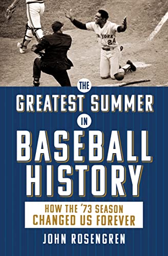 Stock image for The Greatest Summer in Baseball History: How the 73 Season Changed Us Forever for sale by Goodwill Books