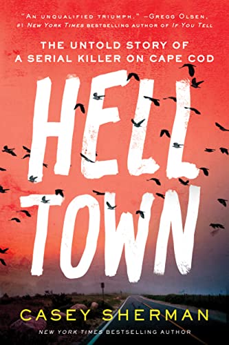 Stock image for Helltown: The Untold Story of a Serial Killer on Cape Cod for sale by Goodwill